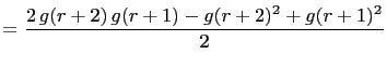 $\displaystyle =\frac{2 g(r+2) g(r+1)-g(r+2)^2+g(r+1)^2}{2}$