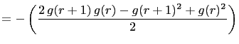 $\displaystyle =-\left(\frac{2 g(r+1) g(r)-g(r+1)^2+g(r)^2}{2}\right)$