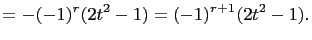 $\displaystyle =-(-1)^r(2t^2-1)=(-1)^{r+1}(2t^2-1).$
