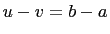 $ u-v=b-a$