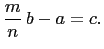 $\displaystyle \frac{m}{n} b-a=c.$