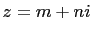 $ z=m+ni$