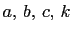 $ a, b, c,  k$