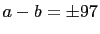 $ a-b=\pm 97$