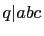 $ q\vert abc$