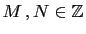 $ M ,N\in \mathbb{Z}$