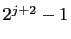 $ 2^{j+2}-1$