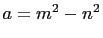 $ a=m^2-n^2$