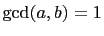 $ \gcd(a,b)=1$