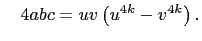 $\displaystyle \quad 4abc=uv\left(u^{4k}-v^{4k}\right).$