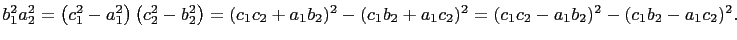 $ b_1^2a_2^2=\left(c_1^2-a_1^2\right)\left(c_2^2-b_2^2\right)=(c_1c_2+a_1b_2)^2-(c_1b_2+a_1c_2)^2=(c_1c_2-a_1b_2)^2-(c_1b_2-a_1c_2)^2.$