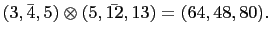 $ (3,\bar{4},5)\otimes(5,\bar{12},13)=(64,48,80).$