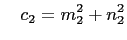 $\displaystyle \quad
c_2=m_2^2+n_2^2
$