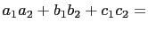 $\displaystyle a_1a_2+b_1b_2+c_1c_2=$