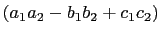 $ (a_1a_2-b_1b_2+c_1c_2)$