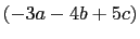 $ (-3a-4b+5c)$