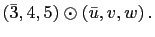 $ \left(\bar{3},4,5\right)\odot \left(\bar{u},v,w\right).$