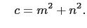 $\displaystyle \quad
c=m^2+n^2.
$