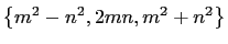$ \left\{m^2-n^2,2mn,m^2+n^2\right\}$