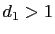 $ d_1>1$