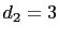 $ d_2=3$