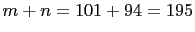 $ m+n=101+94 =195$