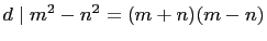 $ d\mid m^2-n^2\ [3pt]=(m+n)(m-n)$