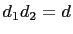 $ d_1d_2=d$