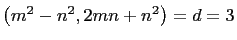 $ \left(m^2-n^2,2mn+n^2\right)=d=3$