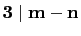 $ \mathbf{3\mid m-n}$