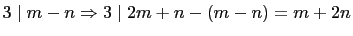 $ 3\mid m-n\Rightarrow 3\mid 2m+n-(m-n)=m+2n$