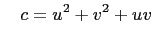 $\displaystyle \quad c=u^2+v^2+uv$
