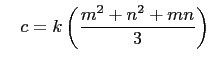 $\displaystyle \quad c=k\left(\frac{m^2+n^2+mn}{3}\right) 
$