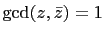 $ \gcd(z,\bar{z})=1$