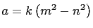 $ a =
k\left(m^2-n^2\right)$