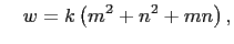 $\displaystyle \quad
w=k\left(m^2+n^2+mn\right),
$