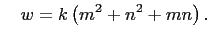 $\displaystyle \quad
w=k\left(m^2+n^2+mn\right).
$