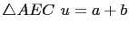 $ \triangle{AEC}  u=a+b$