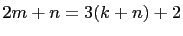 $ 2m+n=3(k+n)+2$