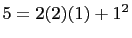 $ 5=2(2)(1)+1^2$