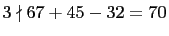 $ 3\nmid 67+45-32=70$