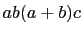 $ ab(a+b)c$
