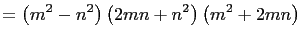 $\displaystyle =\left(m^2-n^2\right)\left(2mn+n^2\right)\left(m^2+2mn\right)$
