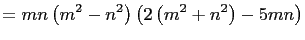 $\displaystyle =m n\left(m^2 - n^2\right)\left(2\left(m^2 + n^2\right) - 5m n\right)$