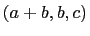 $ (a+b,b,c)$