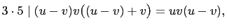 $\displaystyle 3 \cdot 5 \mid (u-v)v\bigl((u-v)+v\bigr)=uv(u-v),$