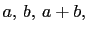 $ a, b, a+b,$