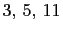 $ 3, 5, 11$