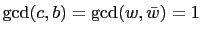 $ \gcd(c,b)=\gcd(w,\bar{w})=1$