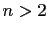 $ n>2$